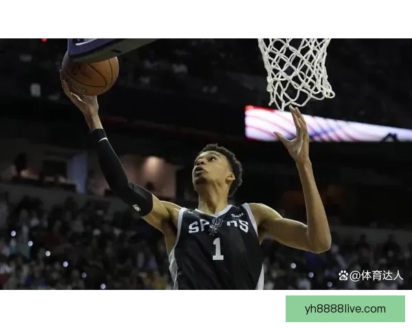 文班亚马护框数据引热议 NBA赛场表现是否已彻底重塑马刺整体防守体系格局